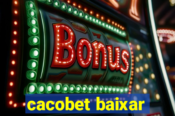 cacobet baixar